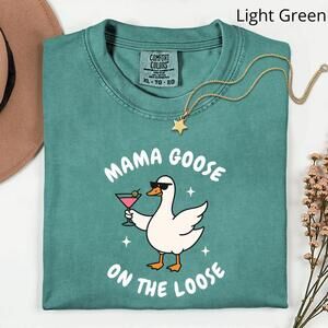 Mama Goose On The Loose Shirt, Goose Shirt, Mom Silly Goose Shirt